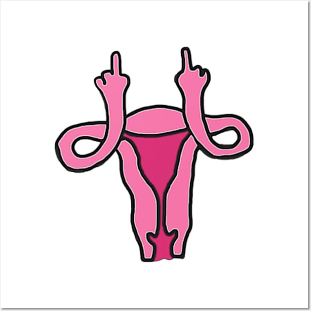 Fallopian F*ck You Wall Art by BrandyRay